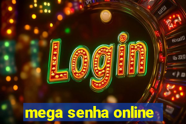 mega senha online